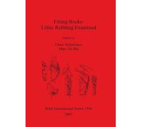 Marc De Bie Fitting Rocks: Lithic Refitting Examined (Tascabile)