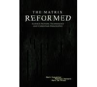 Marc De Vries Maarten Verkerk Bart Cusveller The Matrix Reformed (Tascabile)