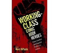 Marc DiPaolo Working-Class Comic Book Heroes (Tascabile)