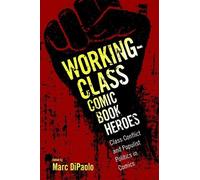 Marc DiPaolo Working-Class Comic Book Heroes (Tascabile)