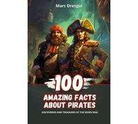Marc Dresgui 100 Amazing Facts about Pirates (Tascabile)
