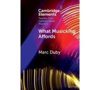 Marc Duby What Musicking Affords (Tascabile)