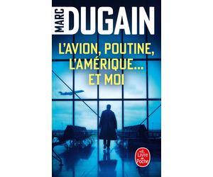 Marc Dugain L'Avion, Poutine, L'Amérique... et moi (Tascabile)