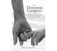 Marc E. Agronin The Dementia Caregiver (Copertina rigida) Guides to Caregiving