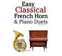 Marc Easy Classical French Horn & Piano Duets (Tascabile)