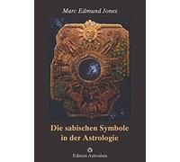 Marc Edmund Jones Die sabischen Symbole in der Astrologie (E (Copertina rigida)