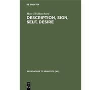 Marc Eli Blanchard Description, Sign, Self, Desire (Copertina rigida)