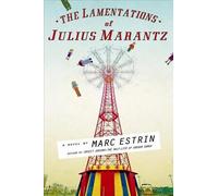Marc Estrin The Lamentations of Julius Marantz (Tascabile)