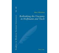 Marc Falkenberg Rethinking the Uncanny in Hoffmann and Tieck (Tascabile)