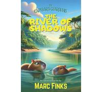 Marc Finks The Capybara Guardians, Book 6 - The River of Shadows (Tascabile)