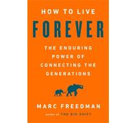 Marc Freedman How to Live Forever (Copertina rigida)