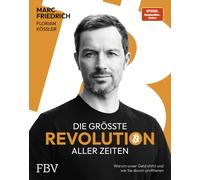 Marc Friedrich Die größte Revolution aller Zeiten: Warum uns (Copertina rigida)