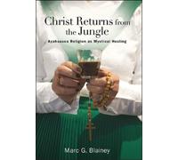 Marc G. Blainey Christ Returns from the Jungle (Tascabile)