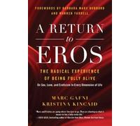 Marc Gafni Kristina Kincaid A Return to Eros (Tascabile)