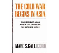 Marc Gallicchio The Cold War Begins in Asia (Copertina rigida)