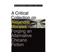 Marc García-Martínez A Critical Collection on Alejandro Morales (Tascabile)