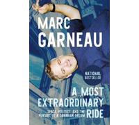 Marc Garneau A Most Extraordinary Ride (Tascabile)