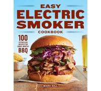 Marc Gill Easy Electric Smoker Cookbook (Tascabile)