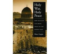 Marc Gopin Holy War, Holy Peace (Tascabile)