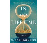 Marc Guggenheim In Any Lifetime (Tascabile)