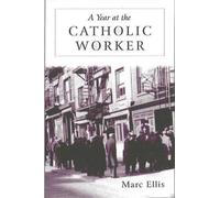 Marc H. Ellis A Year at the Catholic Worker (Tascabile)