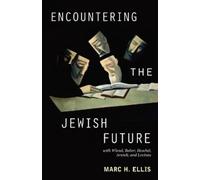 Marc H. Ellis Encountering the Jewish Future (Tascabile)