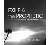 Marc H Ellis Exile & the Prophetic: Images from the New Diaspora (Tascabile)