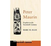 Marc H Ellis Peter Maurin (Tascabile) Catholic Worker Reprint