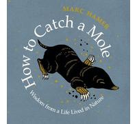 Marc Hamer How to Catch a Mole (Copertina rigida)