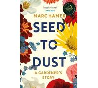 Marc Hamer Seed to Dust (Tascabile)