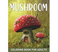 Marc Harrett Harrett Marc Marc Harre Mushroom Coloring Book for Adul (Tascabile)