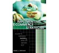 Marc J. Epstein Implementing E-Commerce Strategies (Copertina rigida)