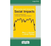 Marc J Epstein Kristi Yuthas Measuring and Improving Social Impacts (Tascabile)