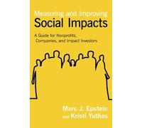 Marc J. Epstein Measuring and Improving Social Impacts: A Gui (Copertina rigida)