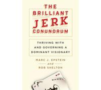 Marc J. Epstein The Brilliant Jerk Conundrum: Thriving with and Gove (Tascabile)