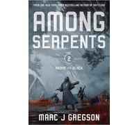 Marc J Gregson Among Serpents (Copertina rigida) Above the Black