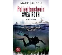 Marc Jansen Unter falscher Flagge: Der erste Fall für Polizeitaucher (Tascabile)