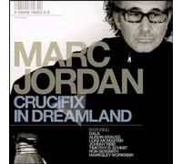 Marc Jordan - CRUCIFIX IN DREAMLAND - MARC J