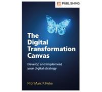 Marc K. Peter The Digital Transformation Canvas (Tascabile)