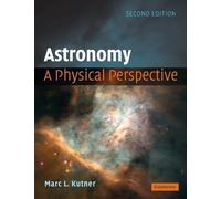 Marc L. Kutner Astronomy: A Physical Perspective (Tascabile)