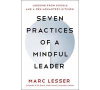 Marc Lesser Seven Practices of a Mindful Leader (Tascabile)