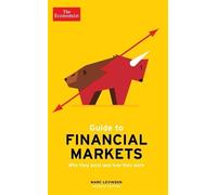 Guide To Financial Markets: Why they exist and how they work