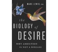 Marc Lewis The Biology of Desire (Copertina rigida)