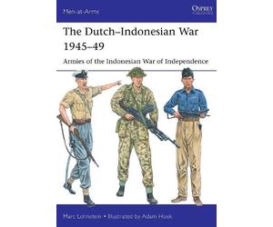 Marc Lohnstein The Dutch-Indonesian War 1945-49 (Tascabile) Men-at-Arms