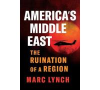 Marc Lynch America’s Middle East (Copertina rigida)