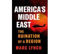 Marc Lynch America's Middle East (Copertina rigida)