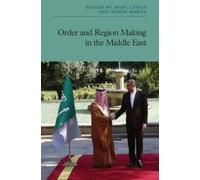Marc Lynch Simon Mab Order and Region Making in the Middle Ea (Copertina rigida)