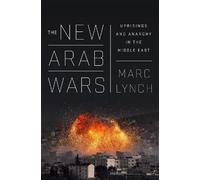 Marc Lynch The New Arab Wars (Tascabile)