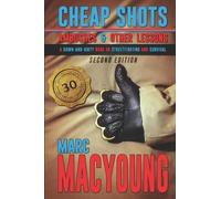 Marc MacYoung Cheap Shots, Ambushes, and Other Lessons (Tascabile)
