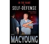Marc MacYoung In the Name of Self-Defense (Tascabile)